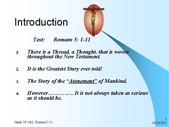 Introduction Text: Romans 5: 1 -11 1. There is a Thread, a Thought, that