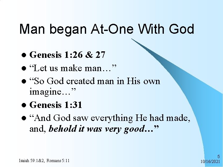 Man began At-One With God Genesis 1: 26 & 27 l “Let us make