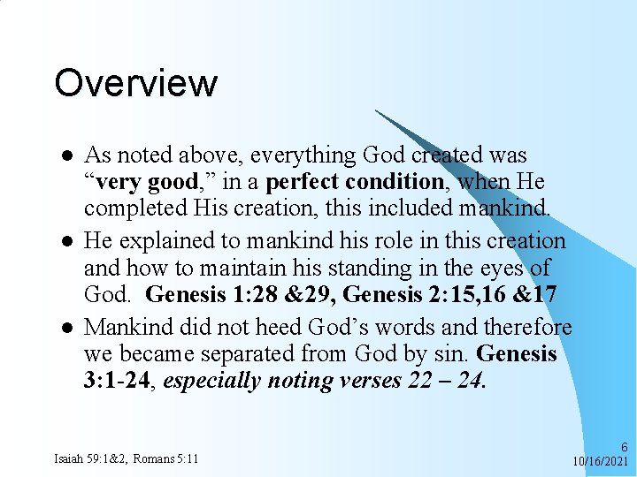 Overview l l l As noted above, everything God created was “very good, ”