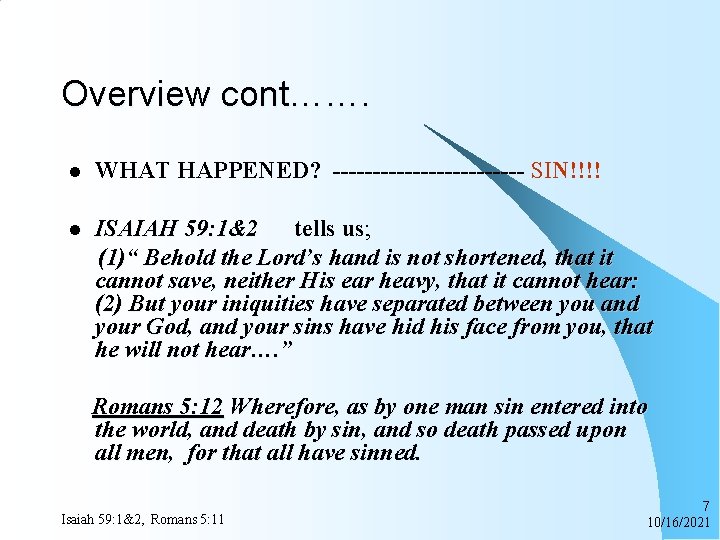 Overview cont……. l WHAT HAPPENED? ------------ SIN!!!! l ISAIAH 59: 1&2 tells us; (1)“