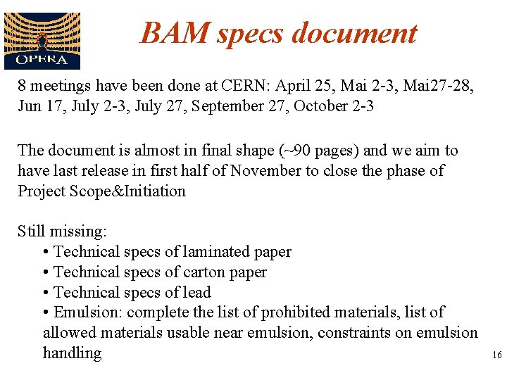 BAM specs document 8 meetings have been done at CERN: April 25, Mai 2