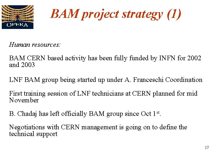 BAM project strategy (1) Human resources: BAM CERN based activity has been fully funded