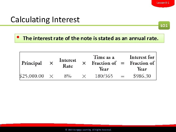 Lesson 8 -1 Calculating Interest • LO 1 The interest rate of the note