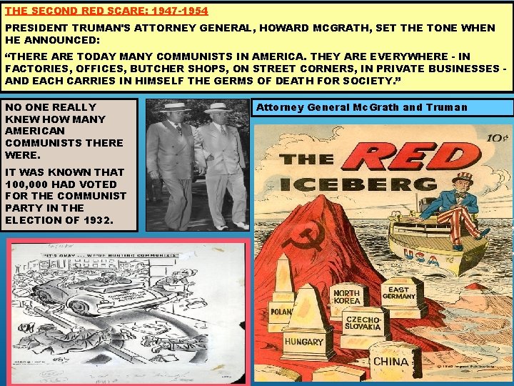 THE SECOND RED SCARE: 1947 -1954 PRESIDENT TRUMAN'S ATTORNEY GENERAL, HOWARD MCGRATH, SET THE
