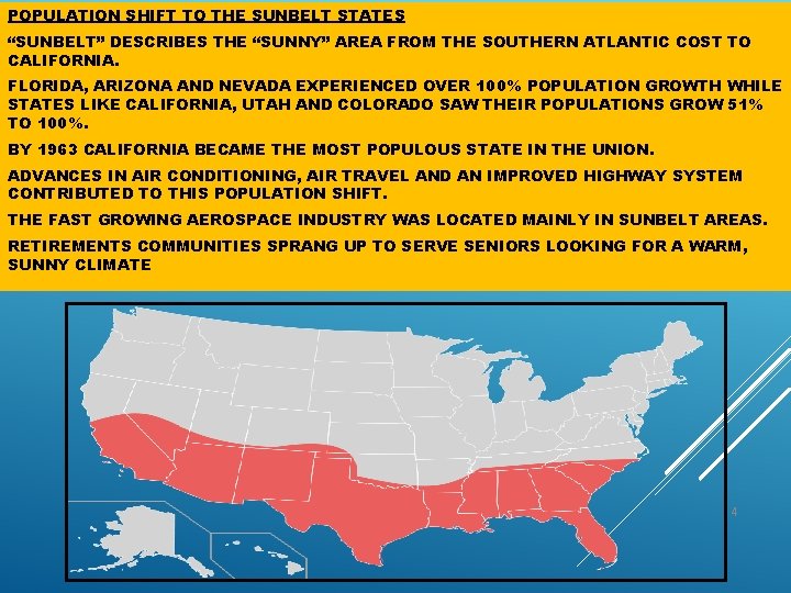 POPULATION SHIFT TO THE SUNBELT STATES “SUNBELT” DESCRIBES THE “SUNNY” AREA FROM THE SOUTHERN