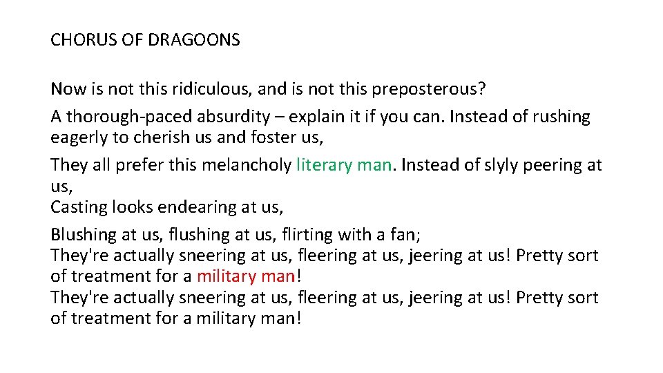 CHORUS OF DRAGOONS Now is not this ridiculous, and is not this preposterous? A