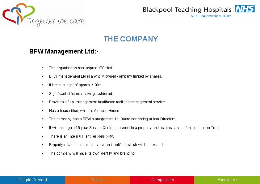 THE COMPANY BFW Management Ltd: • The organisation has approx. 170 staff. • BFW