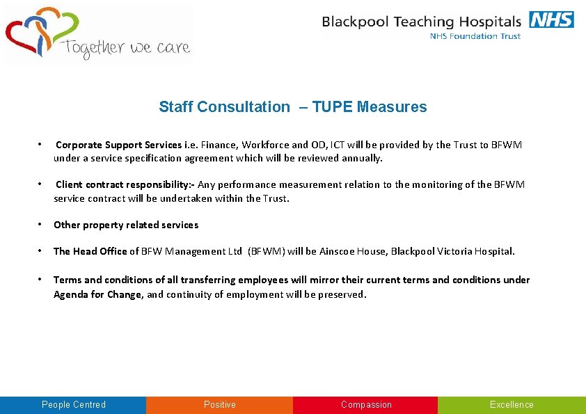 Staff Consultation – TUPE Measures • Corporate Support Services i. e. Finance, Workforce and