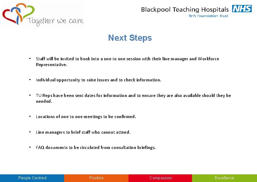 Next Steps • Staff will be invited to book into a one to one