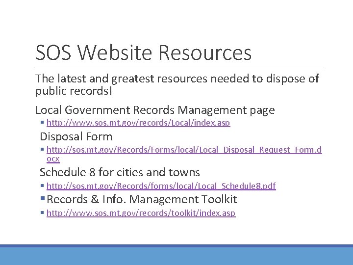 SOS Website Resources The latest and greatest resources needed to dispose of public records!