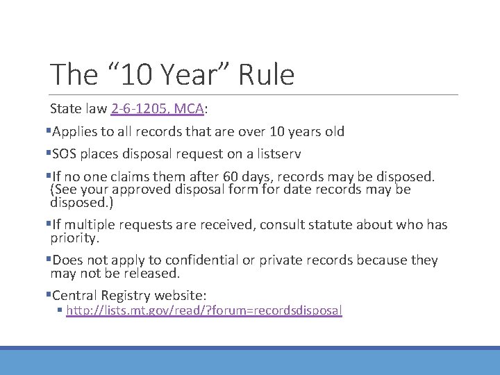 The “ 10 Year” Rule State law 2 -6 -1205, MCA: §Applies to all