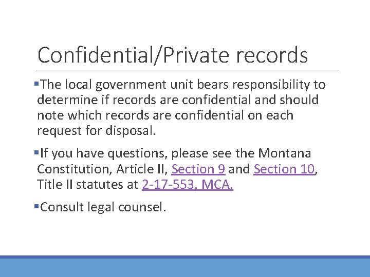 Confidential/Private records §The local government unit bears responsibility to determine if records are confidential