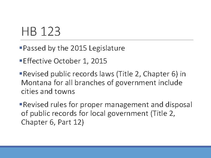 HB 123 §Passed by the 2015 Legislature §Effective October 1, 2015 §Revised public records