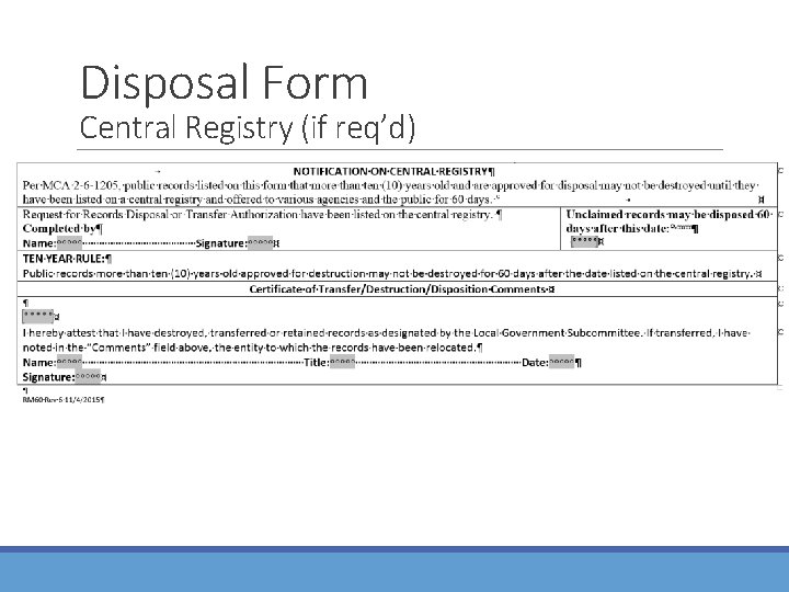 Disposal Form Central Registry (if req’d) 