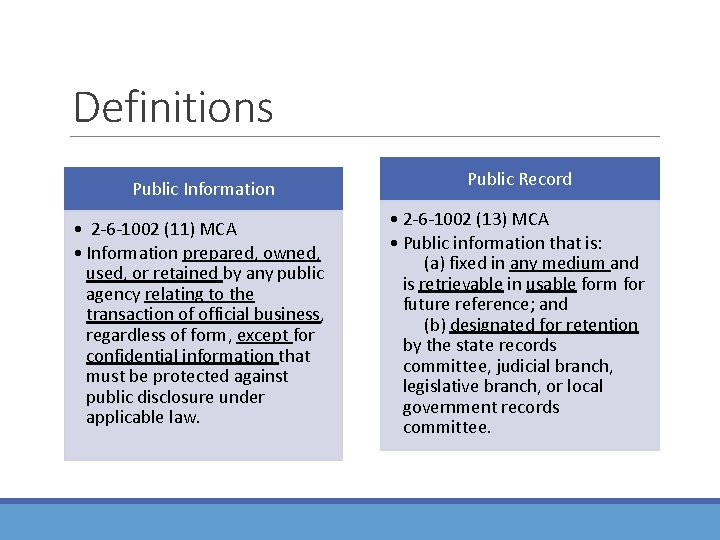 Definitions Public Information • 2 -6 -1002 (11) MCA • Information prepared, owned, used,