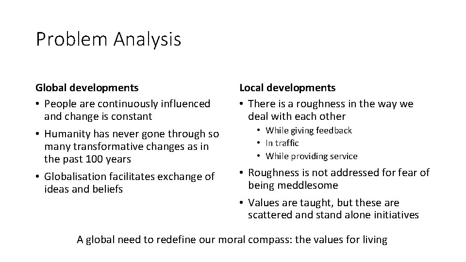 Problem Analysis Global developments • People are continuously influenced and change is constant •
