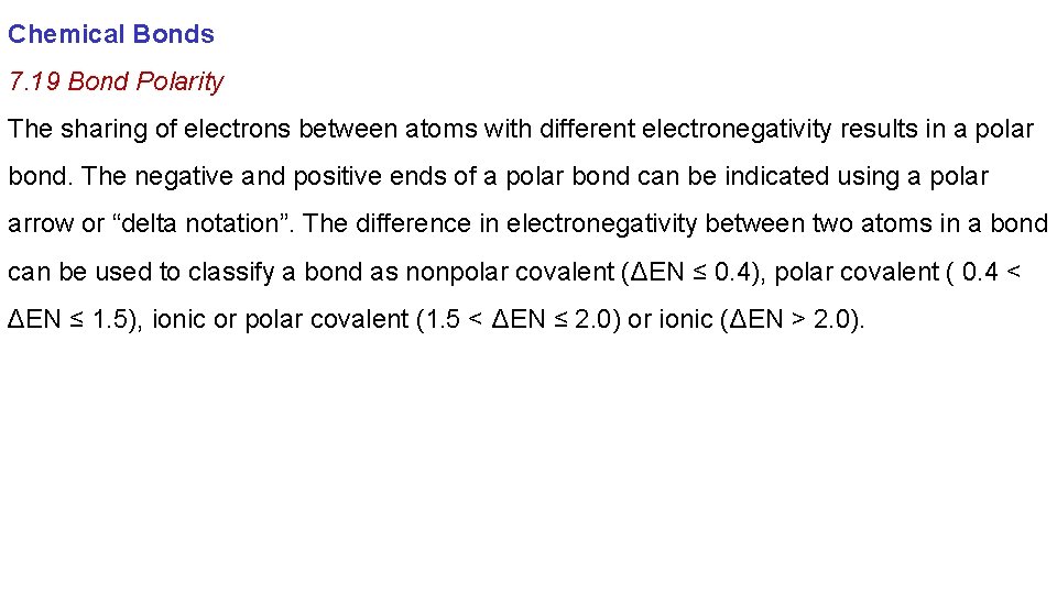 Chemical Bonds 7. 19 Bond Polarity The sharing of electrons between atoms with different