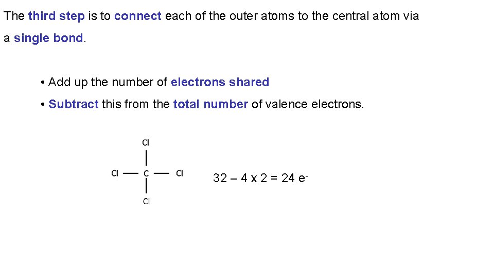 The third step is to connect each of the outer atoms to the central