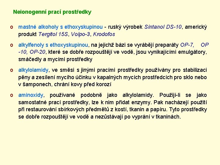 Neionogenní prací prostředky o mastné alkoholy s ethoxyskupinou - ruský výrobek Sintanol DS-10, americký