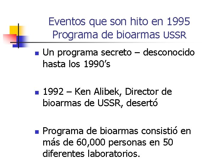 Eventos que son hito en 1995 Programa de bioarmas USSR n n n Un