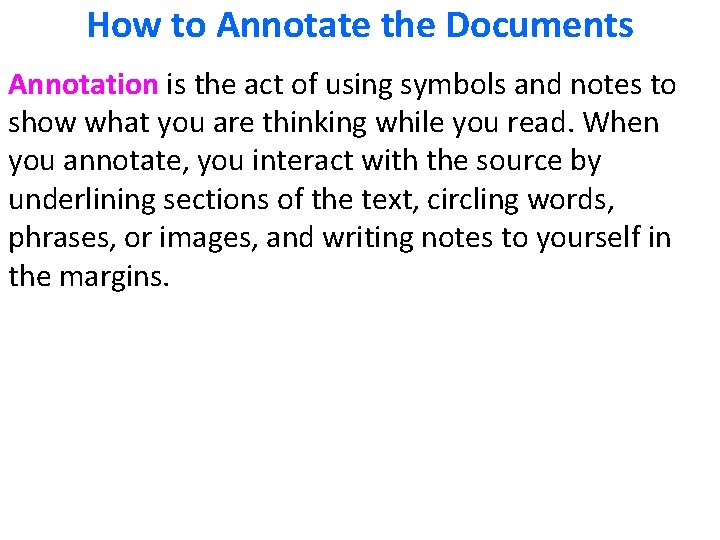 How to Annotate the Documents Annotation is the act of using symbols and notes How to Annotate the Documents Annotation is the act of using symbols and notes