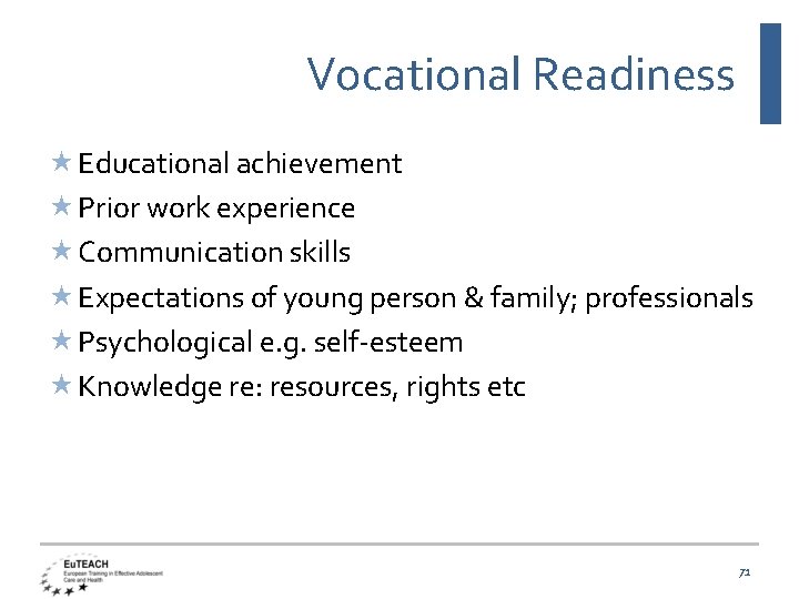 Vocational Readiness Educational achievement Prior work experience Communication skills Expectations of young person &