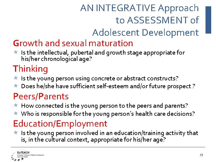 AN INTEGRATIVE Approach to ASSESSMENT of Adolescent Development Growth and sexual maturation Is the