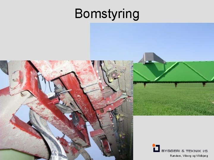 Bomstyring Randers, Viborg og Vildbjerg 