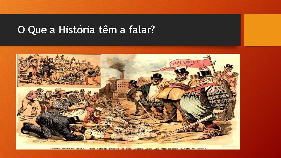 O Que a História têm a falar? 