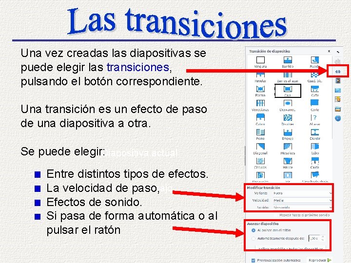 Una vez creadas las diapositivas se puede elegir las transiciones, pulsando el botón correspondiente.