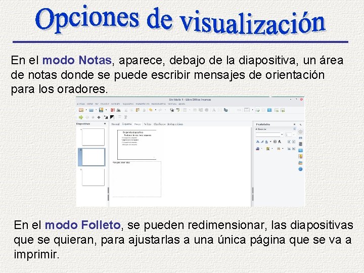 En el modo Notas, aparece, debajo de la diapositiva, un área de notas donde