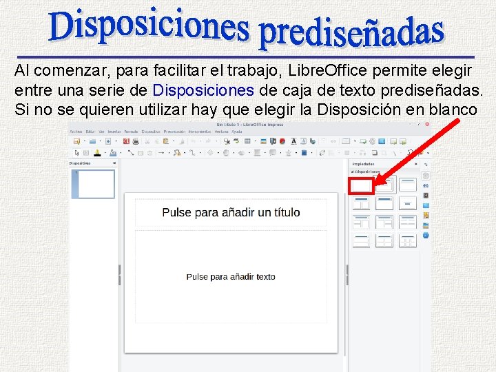 Al comenzar, para facilitar el trabajo, Libre. Office permite elegir entre una serie de