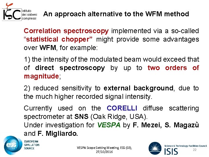 istituto dei sistemi complessi An approach alternative to the WFM method Correlation spectroscopy implemented