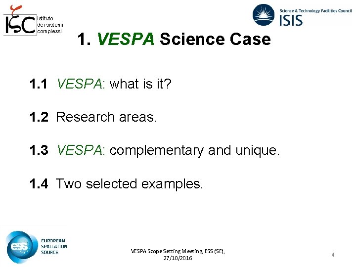 istituto dei sistemi complessi 1. VESPA Science Case 1. 1 VESPA: what is it?