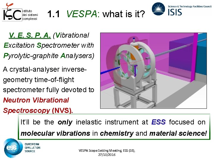 istituto dei sistemi complessi 1. 1 VESPA: what is it? V. E. S. P.