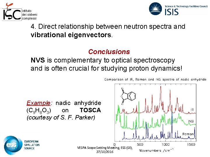 istituto dei sistemi complessi 4. Direct relationship between neutron spectra and vibrational eigenvectors. Conclusions