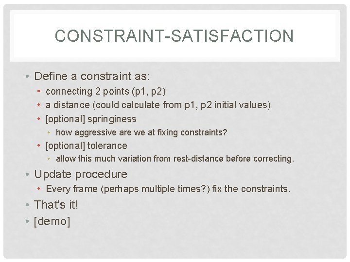 CONSTRAINT-SATISFACTION • Define a constraint as: • connecting 2 points (p 1, p 2)