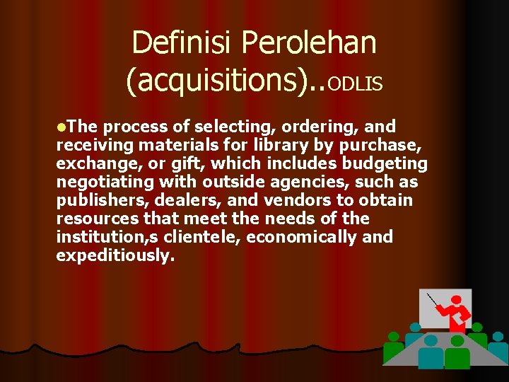 Definisi Perolehan (acquisitions). . ODLIS l. The process of selecting, ordering, and receiving materials