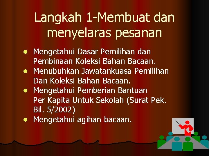 Langkah 1 -Membuat dan menyelaras pesanan Mengetahui Dasar Pemilihan dan Pembinaan Koleksi Bahan Bacaan.