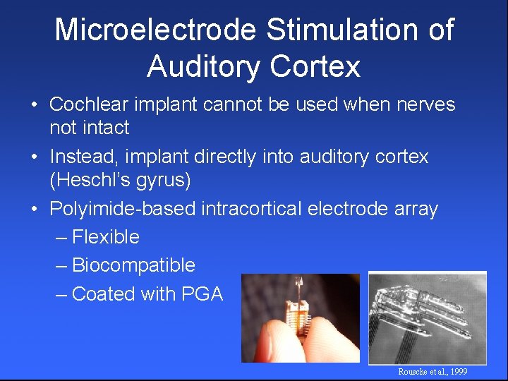 Microelectrode Stimulation of Auditory Cortex • Cochlear implant cannot be used when nerves not