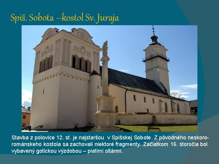 Spiš. Sobota –kostol Sv. Juraja Stavba z polovice 12. st. je najstaršou v Spišskej
