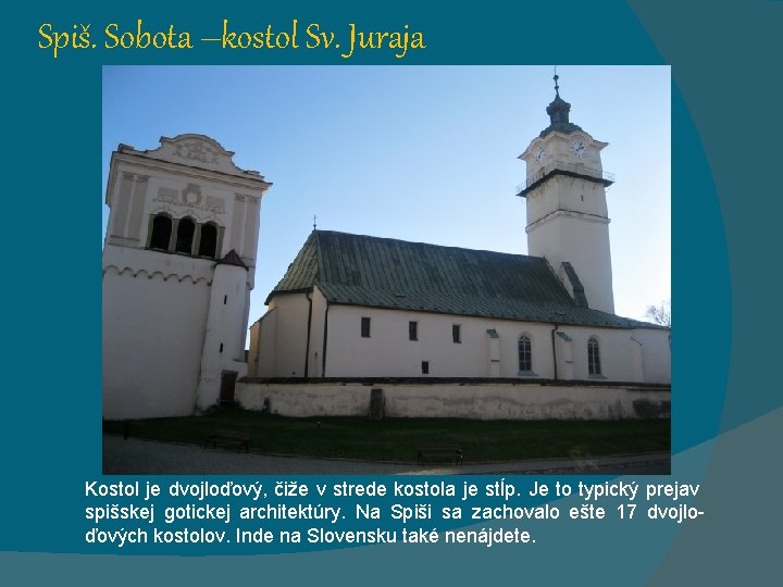 Spiš. Sobota –kostol Sv. Juraja Kostol je dvojloďový, čiže v strede kostola je stĺp.