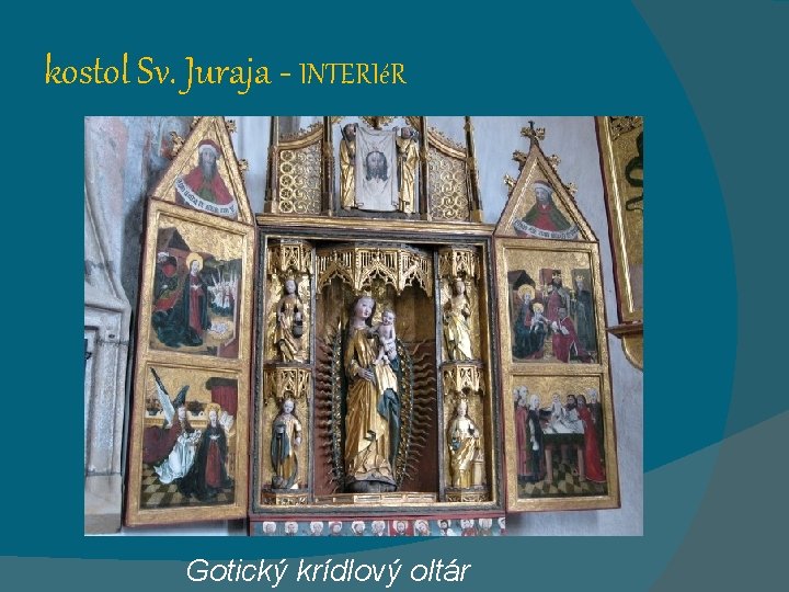 kostol Sv. Juraja - INTERIéR Gotický krídlový oltár 