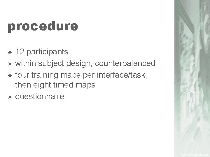 procedure 12 participants within subject design, counterbalanced four training maps per interface/task, then eight