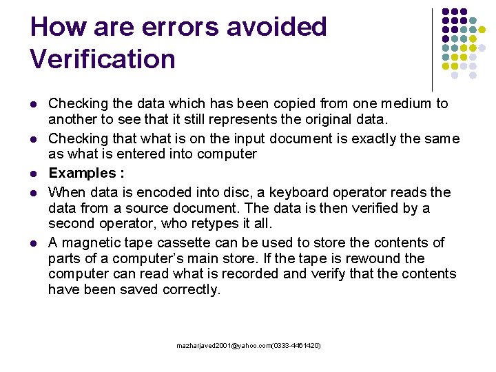 How are errors avoided Verification l l l Checking the data which has been How are errors avoided Verification l l l Checking the data which has been