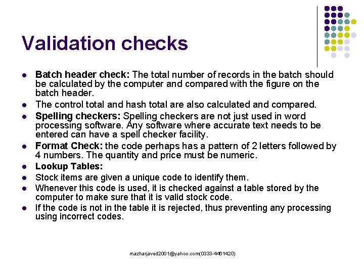 Validation checks l l l l Batch header check: The total number of records Validation checks l l l l Batch header check: The total number of records
