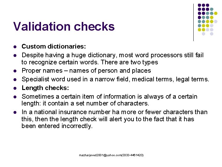 Validation checks l l l l Custom dictionaries: Despite having a huge dictionary, most Validation checks l l l l Custom dictionaries: Despite having a huge dictionary, most
