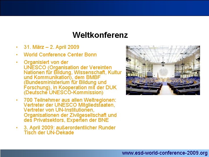Weltkonferenz • • • 31. März – 2. April 2009 World Conference Center Bonn