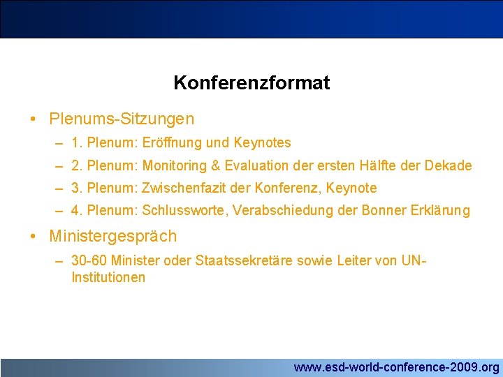 Konferenzformat • Plenums-Sitzungen – 1. Plenum: Eröffnung und Keynotes – 2. Plenum: Monitoring &