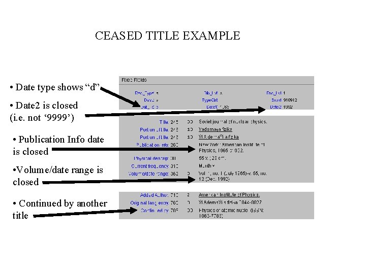 CEASED TITLE EXAMPLE • Date type shows “d” • Date 2 is closed (i.